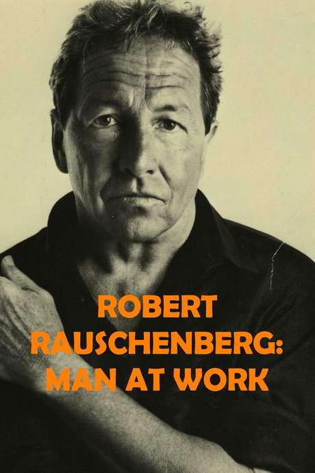 Robert Rauschenberg: Man at Work